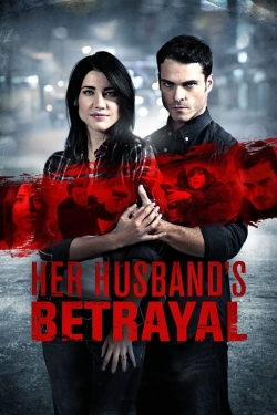 Watch Her Husband's Betrayal movies online free