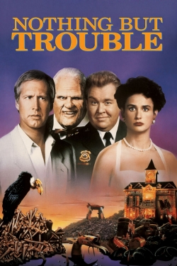 Watch Nothing but Trouble movies online free