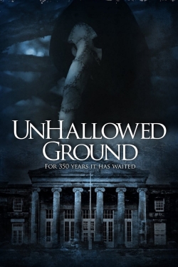 Watch Unhallowed Ground movies online free