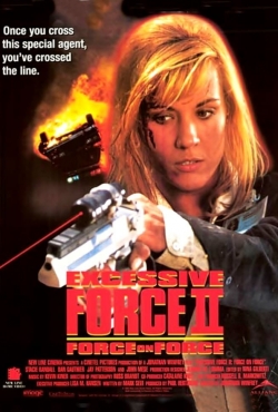 Watch Excessive Force II: Force on Force movies online free