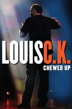 Watch Louis C.K.: Chewed Up movies online free