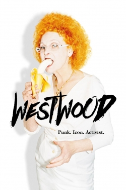 Watch Westwood: Punk, Icon, Activist movies online free