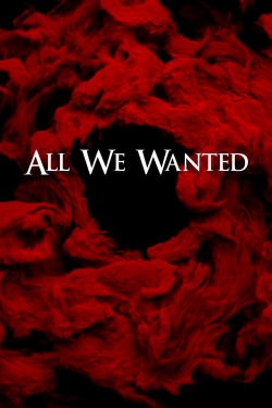 Watch All We Wanted movies online free