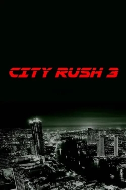 Watch City Rush 3 movies online free