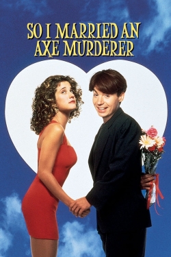 Watch So I Married an Axe Murderer movies online free