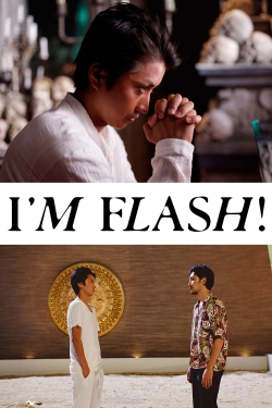 Watch I'm Flash! movies online free