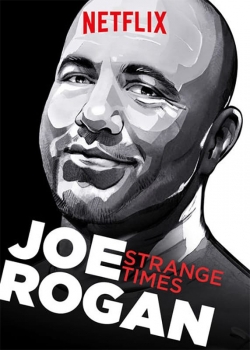 Watch Joe Rogan: Strange Times movies online free