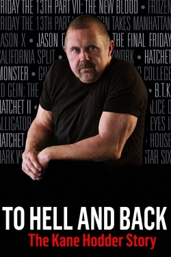 Watch To Hell and Back: The Kane Hodder Story movies online free