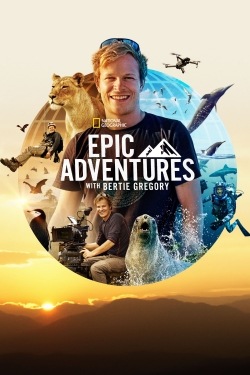 Watch Epic Adventures with Bertie Gregory movies online free