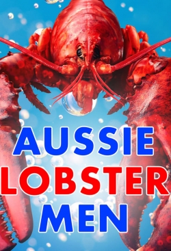 Watch Aussie Lobster Men movies online free