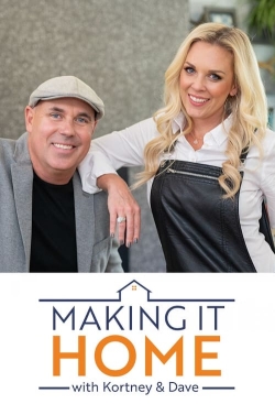 Watch Making it Home with Kortney and Dave movies online free