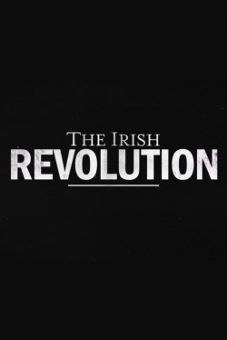 Watch The Irish Revolution movies online free