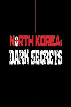 Watch North Korea: Dark Secrets movies online free