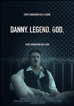 Watch Danny. Legend. God. movies online free