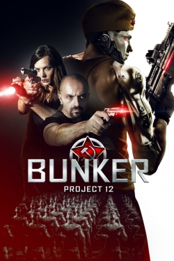 Watch Bunker: Project 12 movies online free