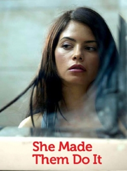 Watch She Made Them Do It movies online free