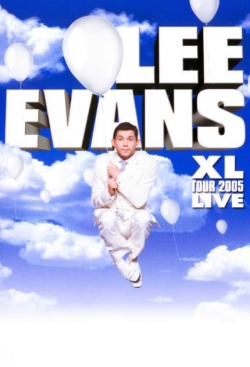 Watch Lee Evans: XL Tour Live 2005 movies online free