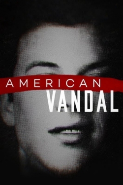 Watch American Vandal movies online free