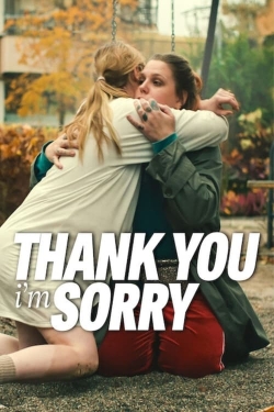 Watch Thank You, I'm Sorry movies online free