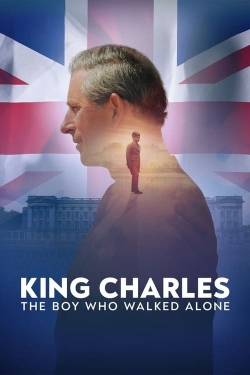 Watch King Charles: The Boy Who Walked Alone movies online free