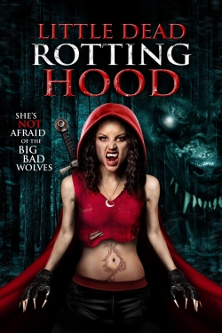 Watch Little Dead Rotting Hood movies online free