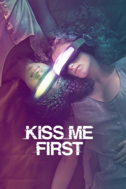 Watch Kiss Me First movies online free