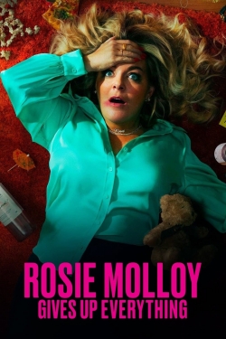 Watch Rosie Molloy Gives Up Everything movies online free