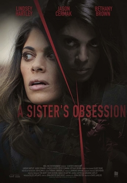 Watch A Sister's Obsession movies online free