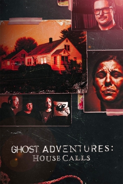 Watch Ghost Adventures: House Calls movies online free