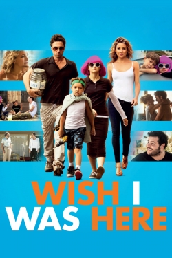 Watch Wish I Was Here movies online free