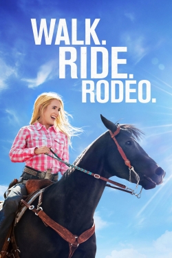 Watch Walk. Ride. Rodeo. movies online free