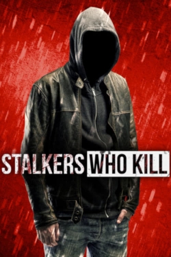 Watch Stalkers Who Kill movies online free