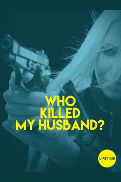 Watch Who Killed My Husband movies online free