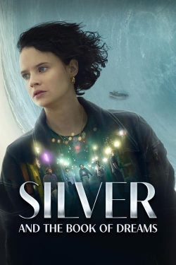 Watch Silver and the Book of Dreams movies online free