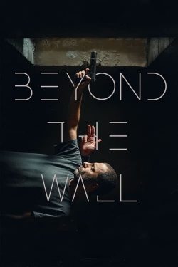 Watch Beyond The Wall movies online free