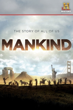 Watch Mankind: The Story of All of Us movies online free