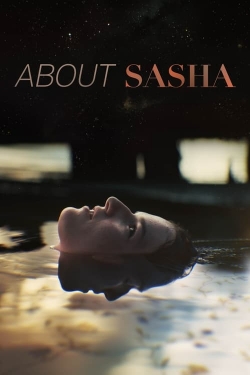 Watch About Sasha movies online free