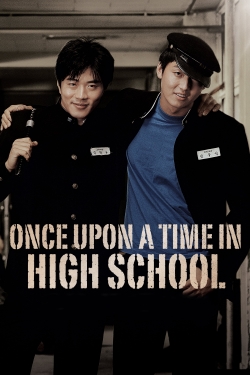 Watch Once Upon a Time in High School movies online free