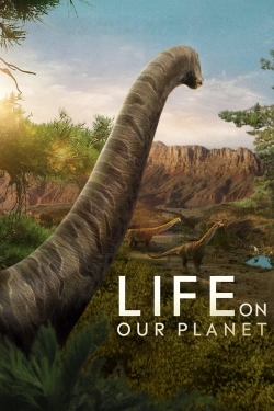 Watch Life on Our Planet movies online free