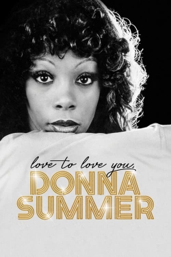 Watch Love to Love You, Donna Summer movies online free