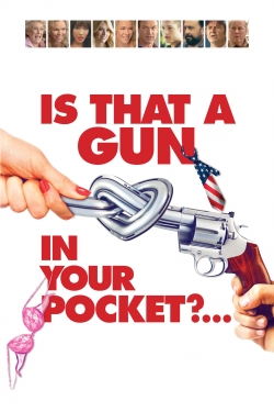 Watch Is That a Gun in Your Pocket? movies online free