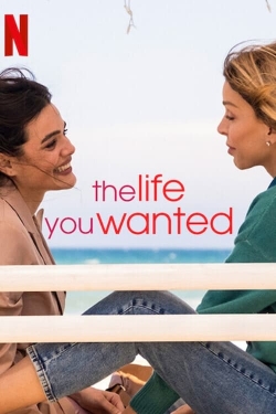 Watch The Life You Wanted movies online free