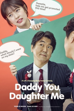 Watch Daddy You, Daughter Me movies online free