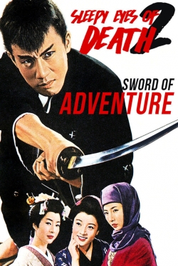 Watch Sleepy Eyes of Death 2: Sword of Adventure movies online free