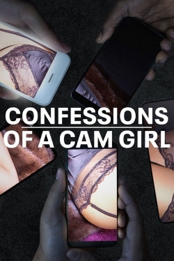 Watch Confessions of a Cam Girl movies online free