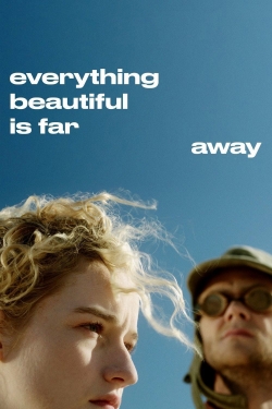 Watch Everything Beautiful Is Far Away movies online free