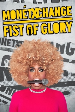 Watch Monét X Change: Fist of Glory movies online free