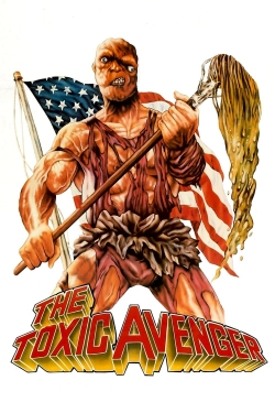 Watch The Toxic Avenger movies online free