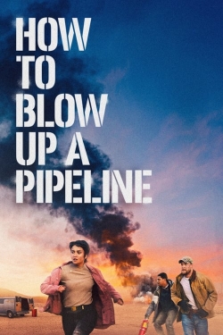 Watch How to Blow Up a Pipeline movies online free