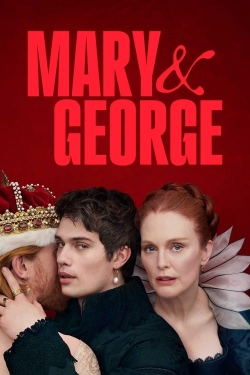 Watch Mary & George movies online free